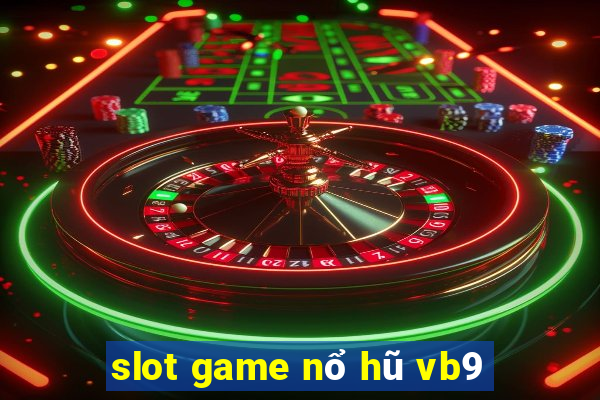 slot game nổ hũ vb9