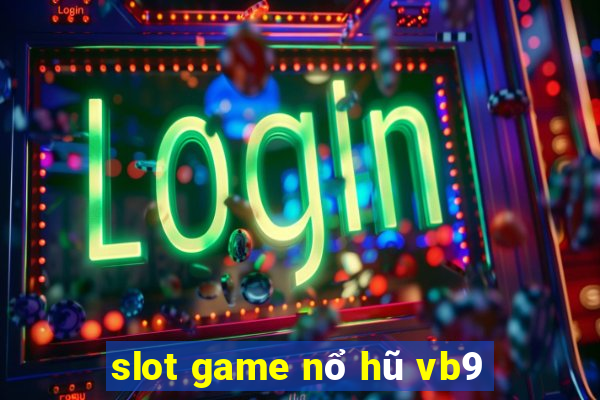 slot game nổ hũ vb9