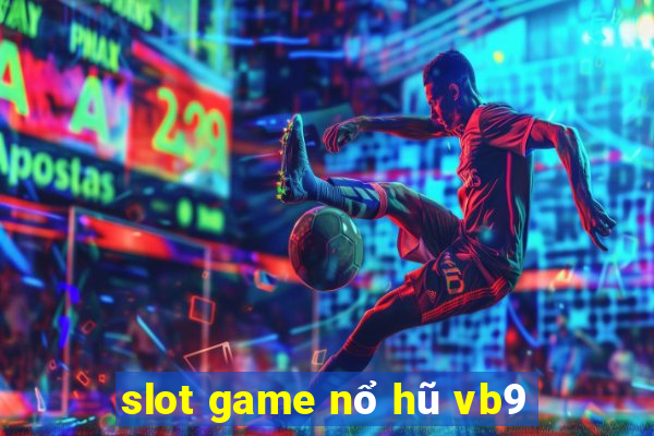 slot game nổ hũ vb9