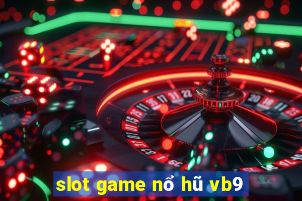 slot game nổ hũ vb9