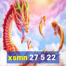 xsmn 27 5 22