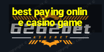 best paying online casino game