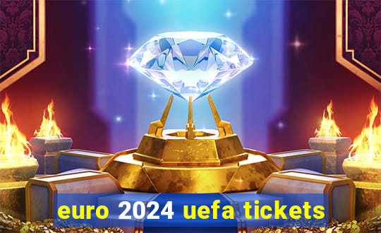 euro 2024 uefa tickets