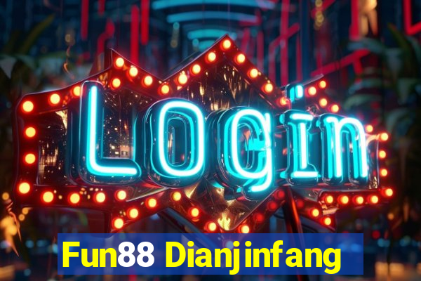 Fun88 Dianjinfang