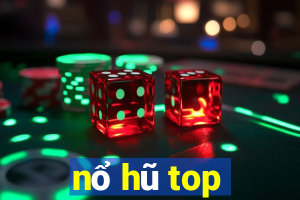 nổ hũ top