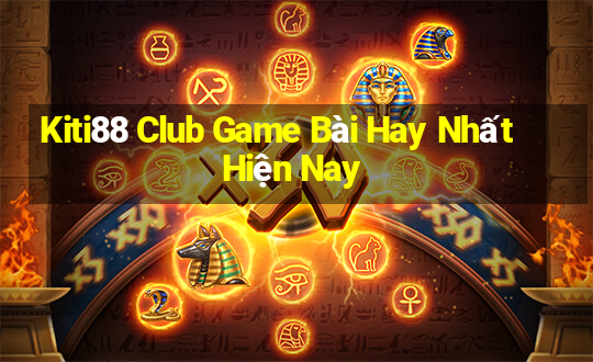 Kiti88 Club Game Bài Hay Nhất Hiện Nay