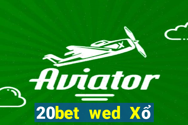 20bet wed Xổ số Chính trực