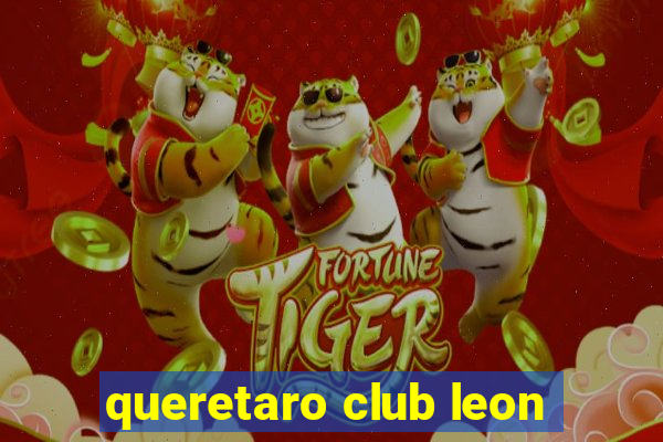 queretaro club leon