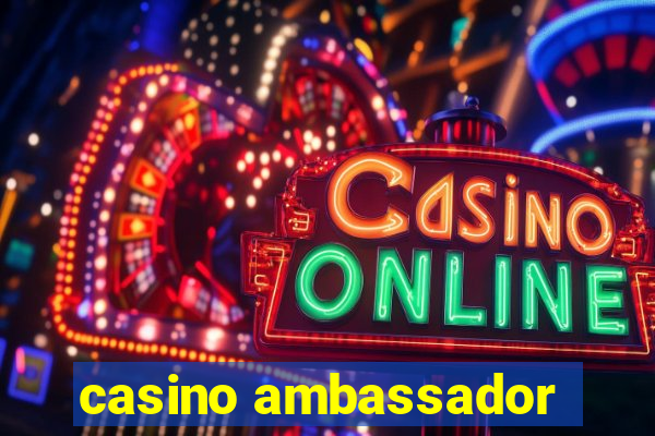 casino ambassador