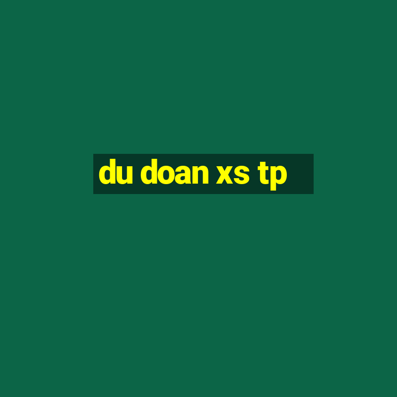 du doan xs tp