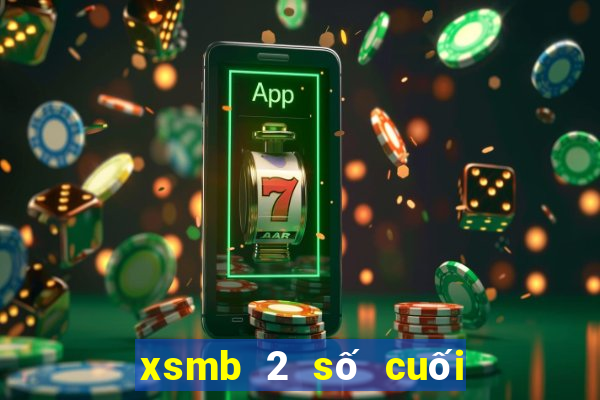 xsmb 2 số cuối giải đặc biệt