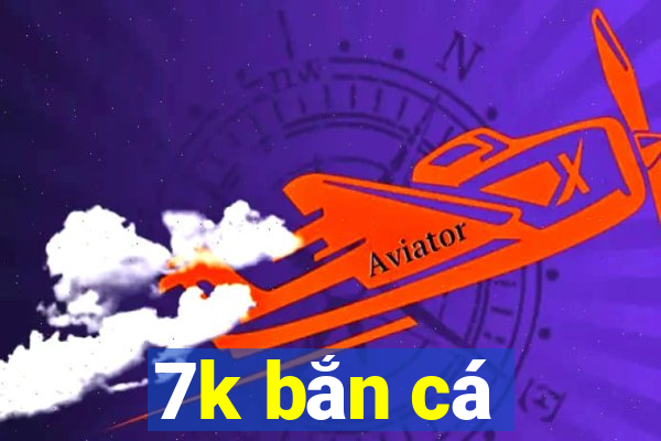 7k bắn cá