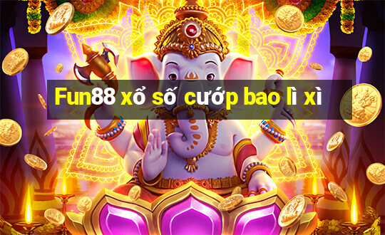 Fun88 xổ số cướp bao lì xì