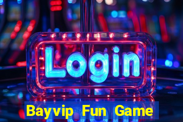 Bayvip Fun Game Bài Nổ Hũ Uy Tín