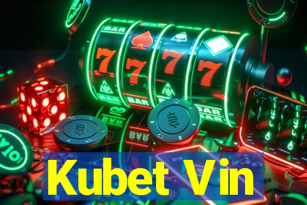 Kubet Vin