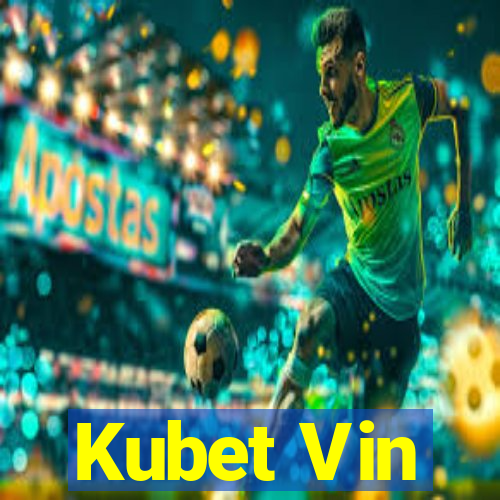 Kubet Vin