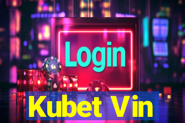 Kubet Vin