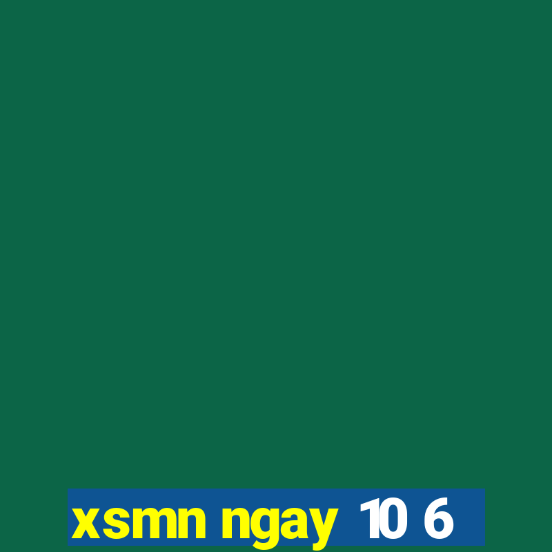 xsmn ngay 10 6