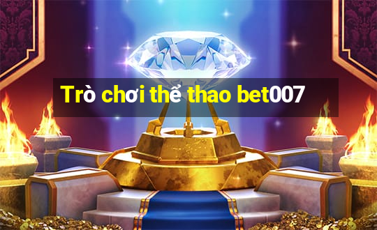 Trò chơi thể thao bet007