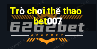 Trò chơi thể thao bet007