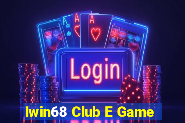 Iwin68 Club E Game