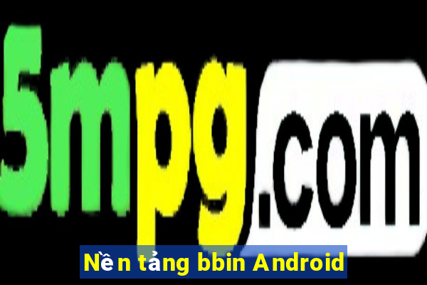 Nền tảng bbin Android