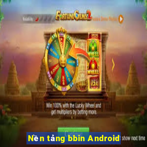 Nền tảng bbin Android