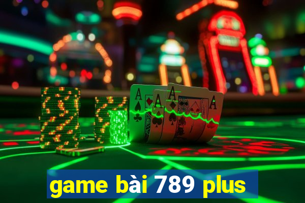 game bài 789 plus