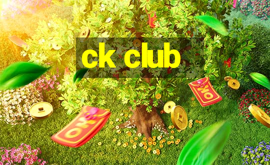 ck club