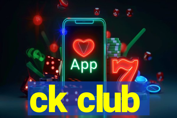 ck club