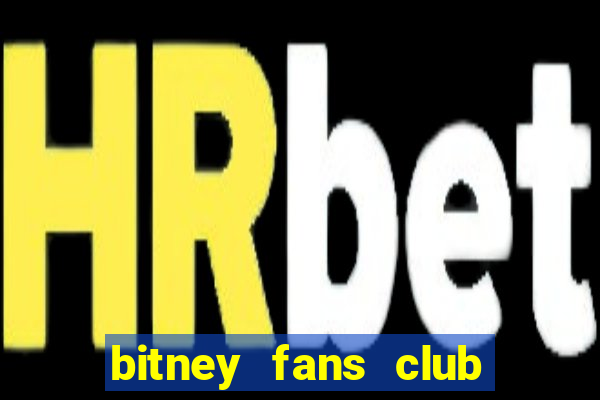 bitney fans club đa cấp