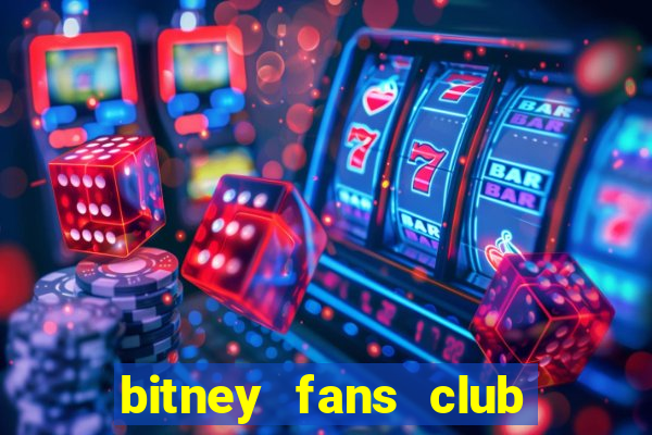 bitney fans club đa cấp