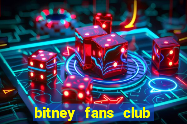 bitney fans club đa cấp