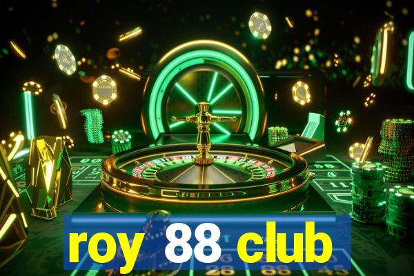 roy 88 club