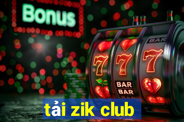 tải zik club