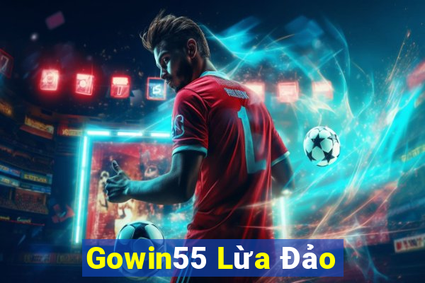 Gowin55 Lừa Đảo