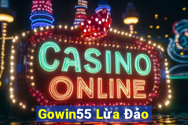 Gowin55 Lừa Đảo