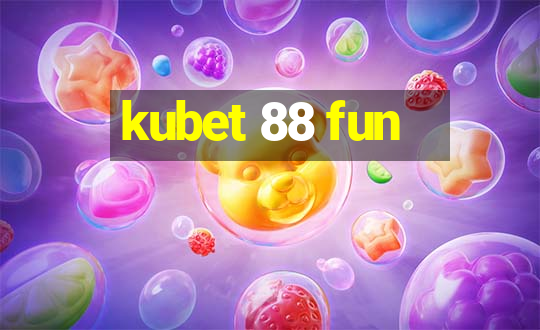 kubet 88 fun