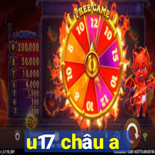 u17 châu a