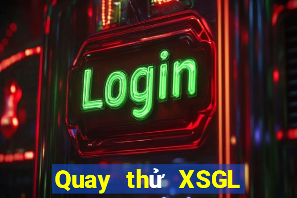 Quay thử XSGL ngày 23