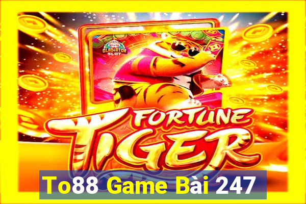 To88 Game Bài 247