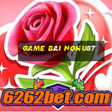 Game Bài Nohu87