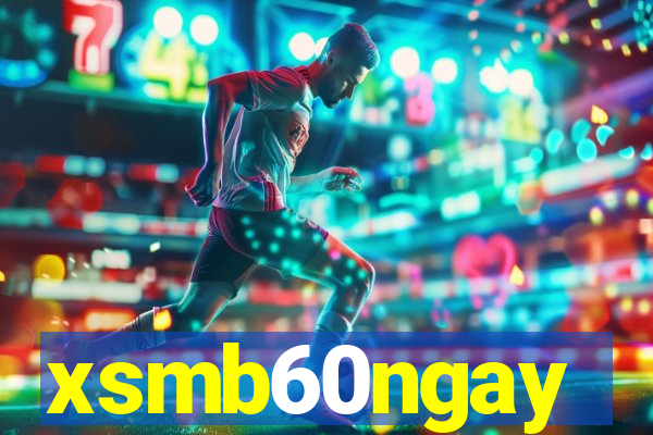 xsmb60ngay