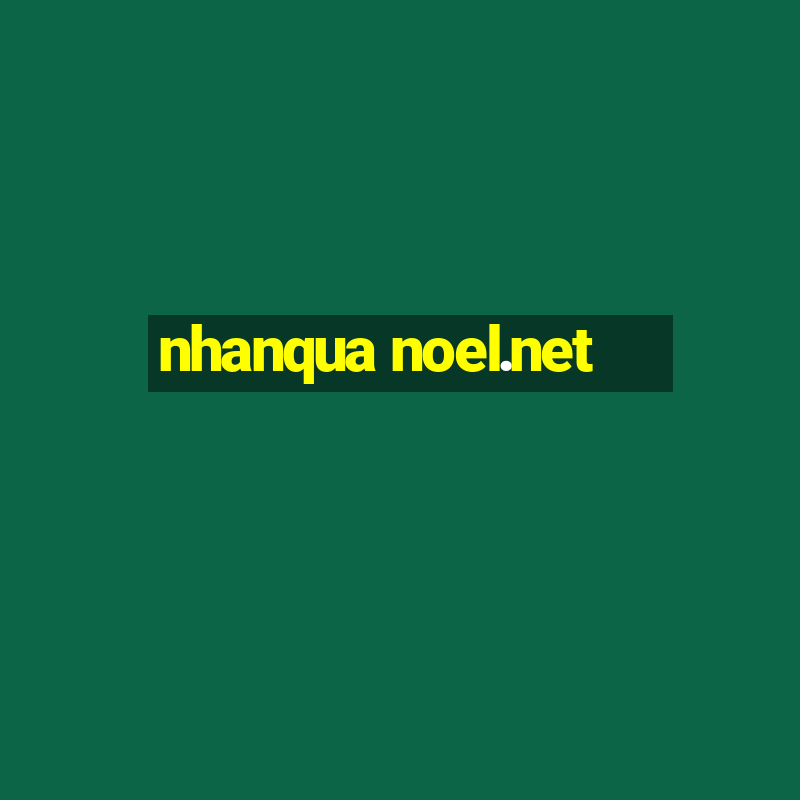 nhanqua noel.net