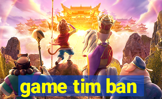 game tim ban