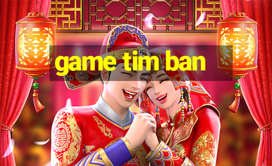 game tim ban