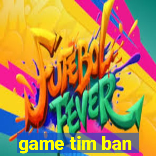 game tim ban