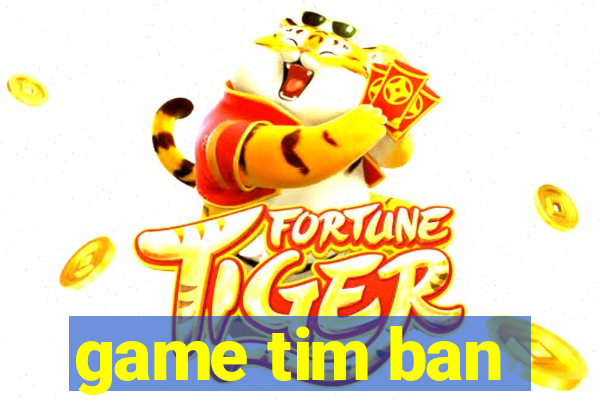 game tim ban