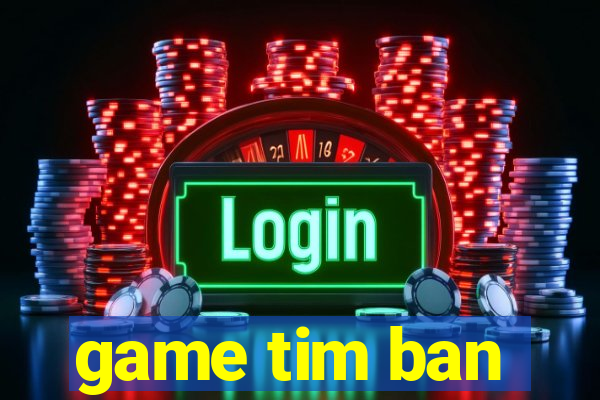 game tim ban