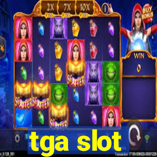 tga slot